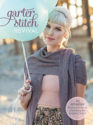 Garter Stitch Revival: 20 Creative Knitting Patterns Featuring the Simplest Stitch