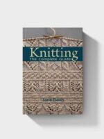 Knitting - The Complete Guide