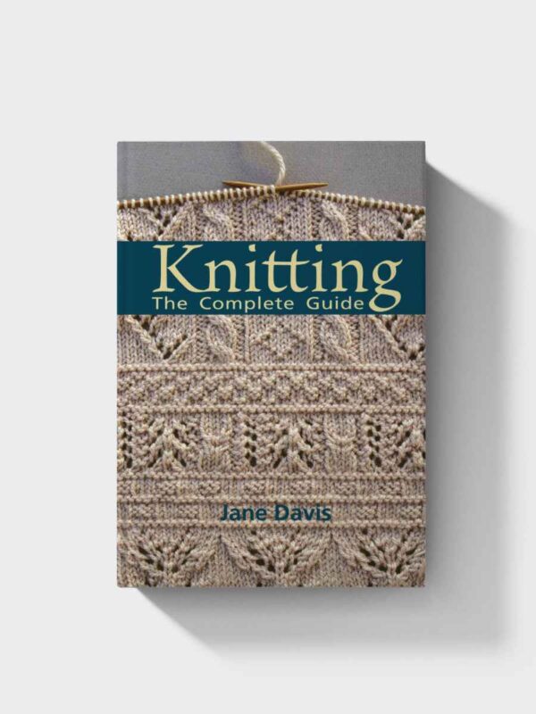 Knitting - The Complete Guide