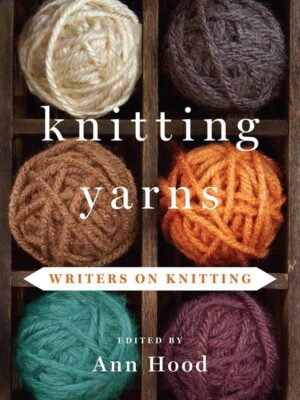 Knitting Yarns: Writers on Knitting